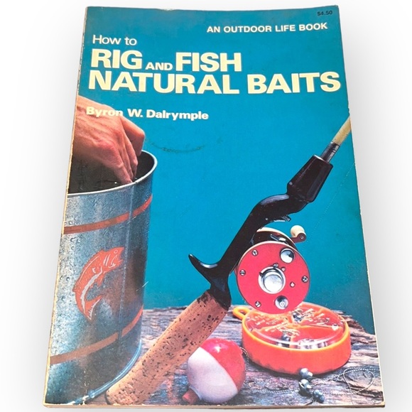 HOW to Rig and Fish Natural Baits by Byron Dalrymple 1981 An Outdoor Life Book - Picture 1 of 3